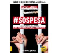 Libri Raffaella Regoli - #Sospesa. Dalla Pandemia Alla Guerra. Diario Di Una Gio