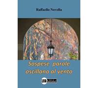 Sospese parole oscillano al vento - Novella Raffaello