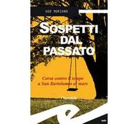 Sospetti dal passato. Corsa contro il tempo a San Bartolomeo al Mare
