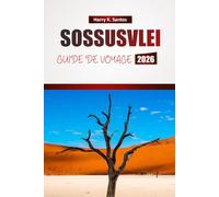 SOSSUSVLEI GUIDE DE VOYAGE 2026: Découvrez des dunes pittoresques, des rencontres avec la faune, des safaris et la culture locale dans la région désertique de Namibie