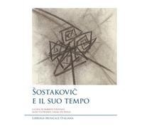 Sostakovic e il suo tempo. Atti del Convegno di studi - Cristiani A. (cur....
