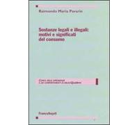 Sostanze legali e illegali: motivi e significati del consumo