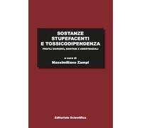 Sostanze stupefacenti e tossicodipendenza. Profili giuridici, sanitari e assistenziali