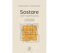 Sostare nell'imperfezione. L'inadeguatezza come possibilità