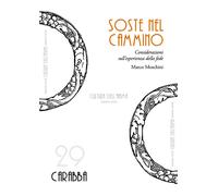 Soste nel cammino. Considerazioni sull'esperienza della fede - Moschini Marco