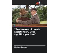 "Sostenere chi presta assistenza". Cosa significa per loro?