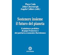 Sostenere insieme il futuro del pianeta. Il ministero profetico di papa Fr...