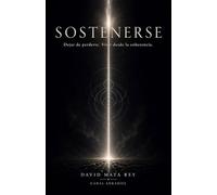 Sostenerse: Dejar de perderte. Vivir desde la coherencia