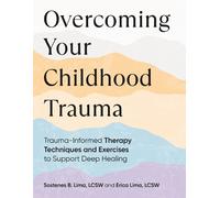 Sostenes B. Lima Erica Lima Overcoming Your Childhood Trauma (Tascabile)