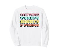 Sostengo i Diritti e Gli errori delle Donne (Dichiarazione Divertente) Felpa