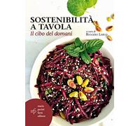 Sostenibilità a tavola. Il cibo del domani