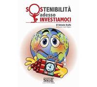 Sostenibilità adesso. Investiamoci