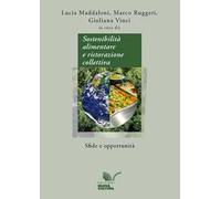 Sostenibilità alimentare e ristorazione collettiva. Sfide e opportunità