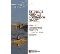 Sostenibilità ambientale & cambiamento climatico. Management disability e nuove iniziative per le attività motorie e sportive