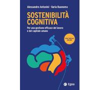 Sostenibilità cognitiva. Per una gestione efficace del lavoro e del capitale umano