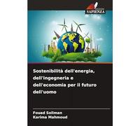 Sostenibilità dell'energia, dell'ingegneria e dell'economia per il futuro dell'uomo