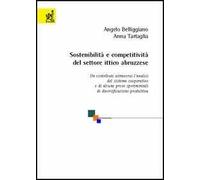 Sostenibilità e competitività del settore ittico abruzzese. Un contributo attraverso l'analisi del sistema cooperativo e di alcune prove sperimentali...