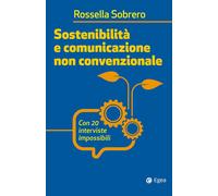 Sostenibilità e comunicazione non convenzionale. Con 20 intervist