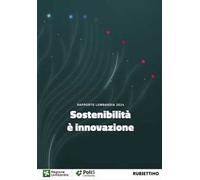 Sostenibilità è innovazione. Rapporto Lombardia 2024
