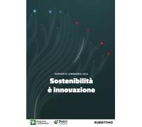 Sostenibilità è innovazione. Rapporto Lombardia 2024 - AA.VV.