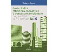 Sostenibilità, efficienza energetica e benessere ambientale negli edifici con il sistema KNX