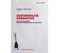 Sostenibilità formative. Analisi, riflessioni, proposte pedagogiche ed educative