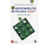 Sostenibilità in pillole. Per imparare a vivere su un solo pianet