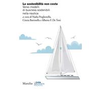 Sostenibilità non costa. Verso modelli di business sostenibili nella nautica