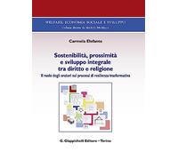 Sostenibilità, prossimità e sviluppo integrale tra diritto e religione. Il ruolo degli oratori nei processi di resilienza trasformativa