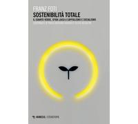 Sostenibilità totale. Il guanto verde, sfida laica a capitalismo e sociali...