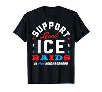 Sostieni i raid ICE locali nel tuo quartiere Maglietta