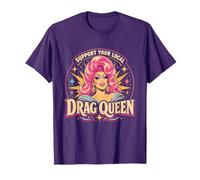 Sostieni la Tua Camicia Drag Queen Locale Maglietta
