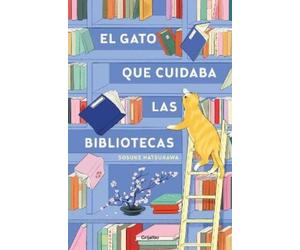 Sosuke Natsukaw El gato que cuidaba las bibliotecas / The Cat Who Sa (Tascabile)