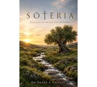 SŌTĒRIA: Returning to the Life God Intended