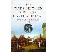 Sotirios Drokalos The Wars Between Greeks and Carthaginians (Copertina rigida)