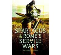 Sotirios F Drokalos Spartacus and Rome's Servile Wars (Copertina rigida)