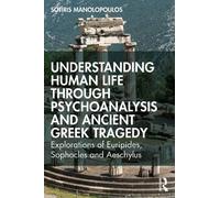 Sotiris Manolop Understanding Human Life through Psychoanalysis and (Tascabile)