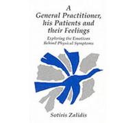 Sotiris Zalidis General Practitioner, Patients and Their Feelings (Tascabile)