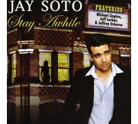 Soto, Jay - Stay A While