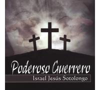 Sotolongo, Israel Jesus - Poderoso Guerrero