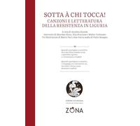Sotta à chi tocca!: Canzoni e letteratura della resistenza in liguria