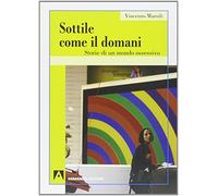 Sottile come il domani. Storie di un mondo ossessivo