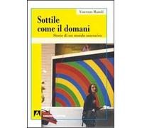 Sottile come il domani. Storie di un mondo ossessivo