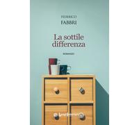 SOTTILE DIFFERENZA (LA) - Fabbri Federico - 2023 - LuoghInteriori