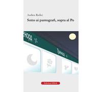 Sotto ai pantografi, sopra al Po