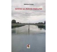 Sotto al ponte Tiziano