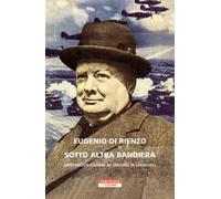Sotto altra bandiera. Antifascisti italiani al servizio di Churchill