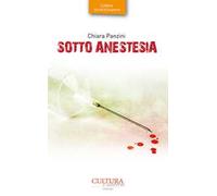 Sotto anestesia. Indagine di una detective per caso