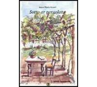 Sotto ar pergolato. Poesie romanesche