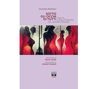 Sotto gli occhi di tutti. Tratta e sfruttamento del lavoro sessuale